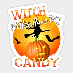 Witch Better Have My Candy Funny Halloween Sticker